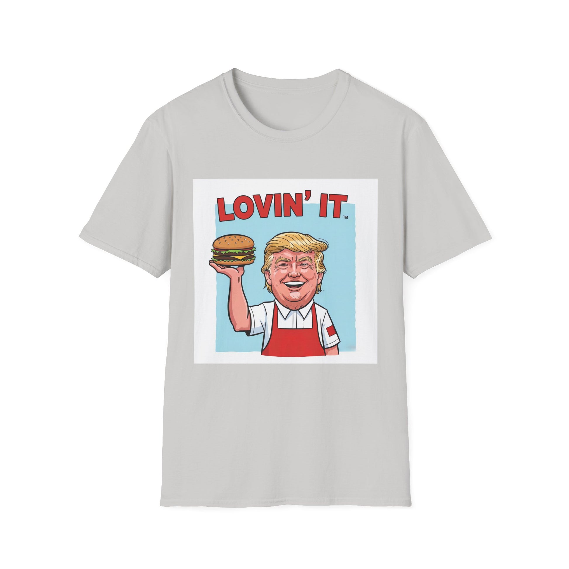 Graphic Tee - Funny "Trump Lovin' it"