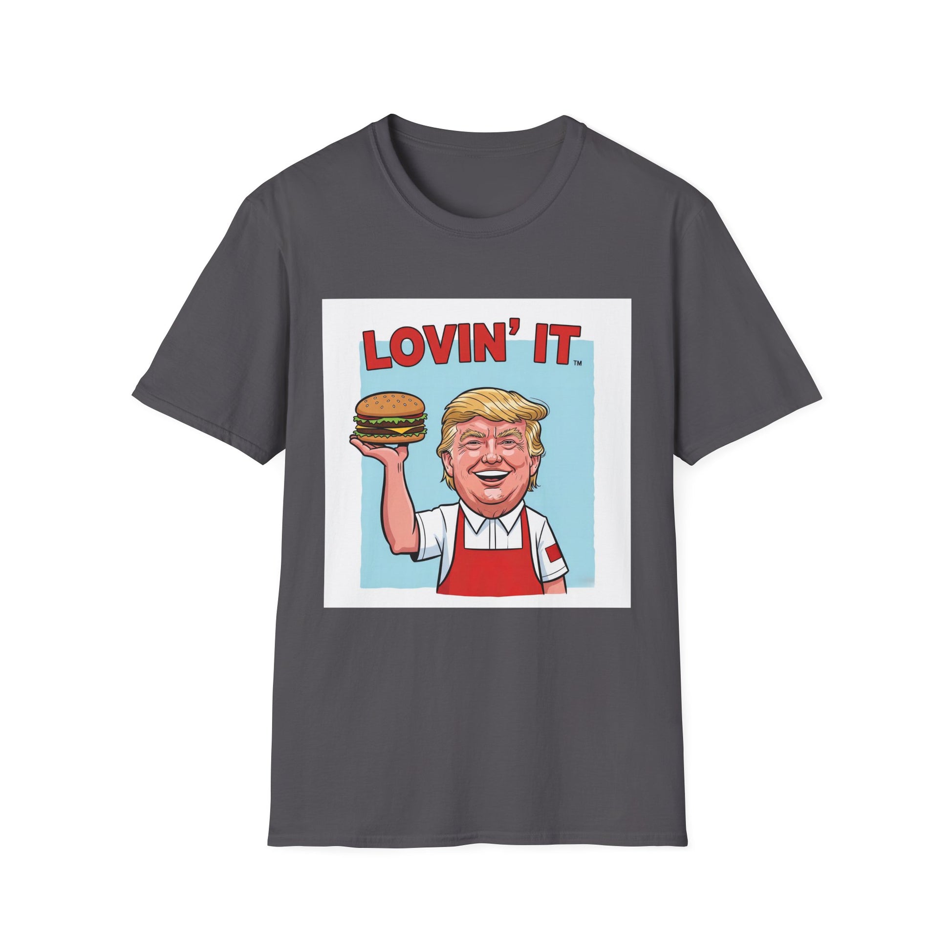 Graphic Tee - Funny "Trump Lovin' it"