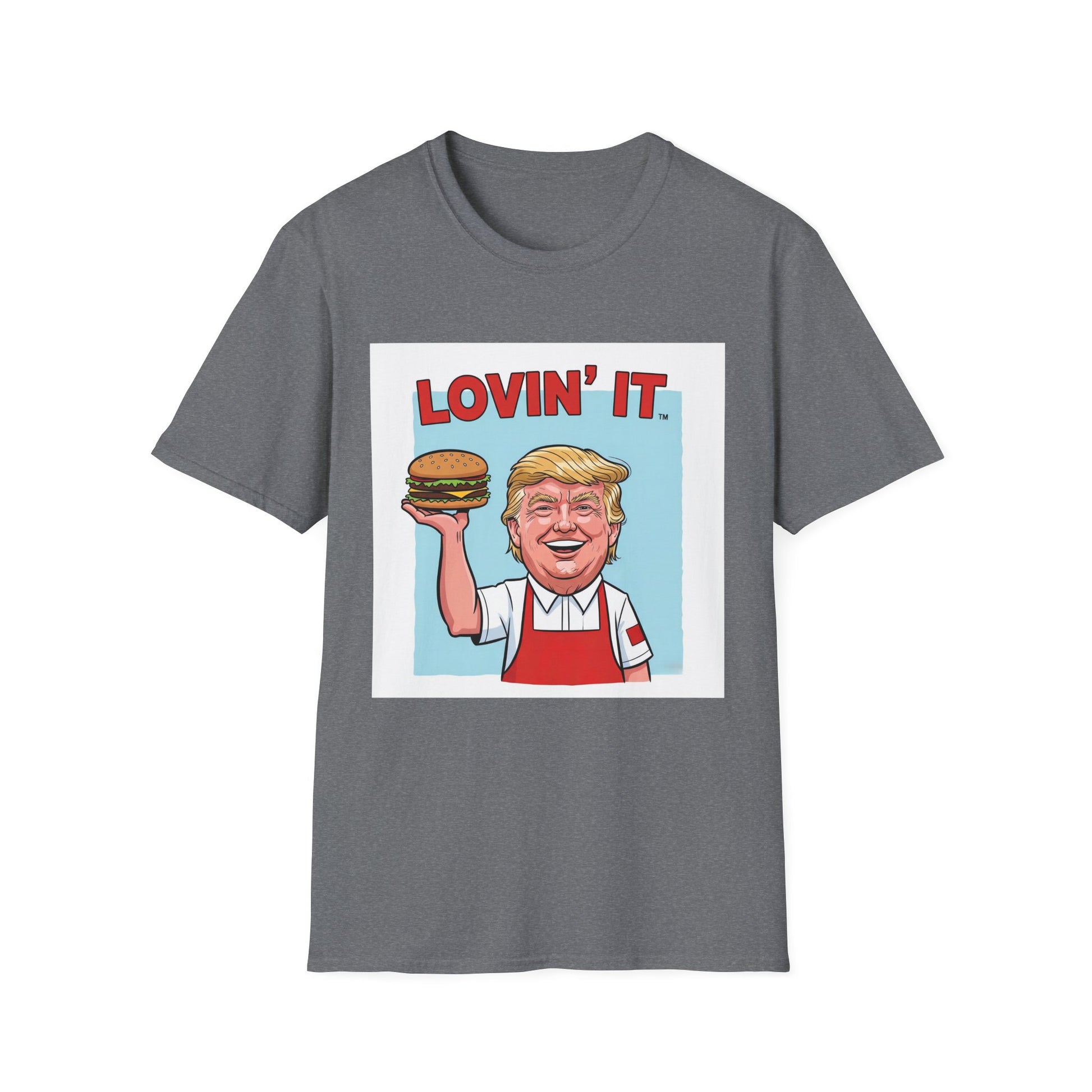 Graphic Tee - Funny "Trump Lovin' it"