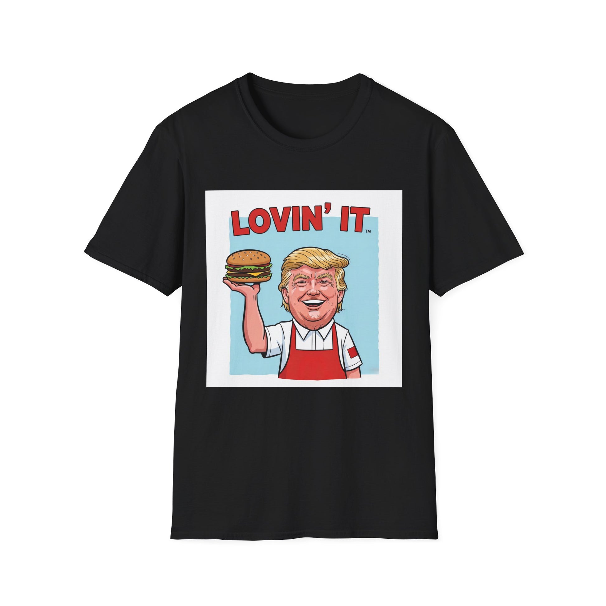 Graphic Tee - Funny "Trump Lovin' it"
