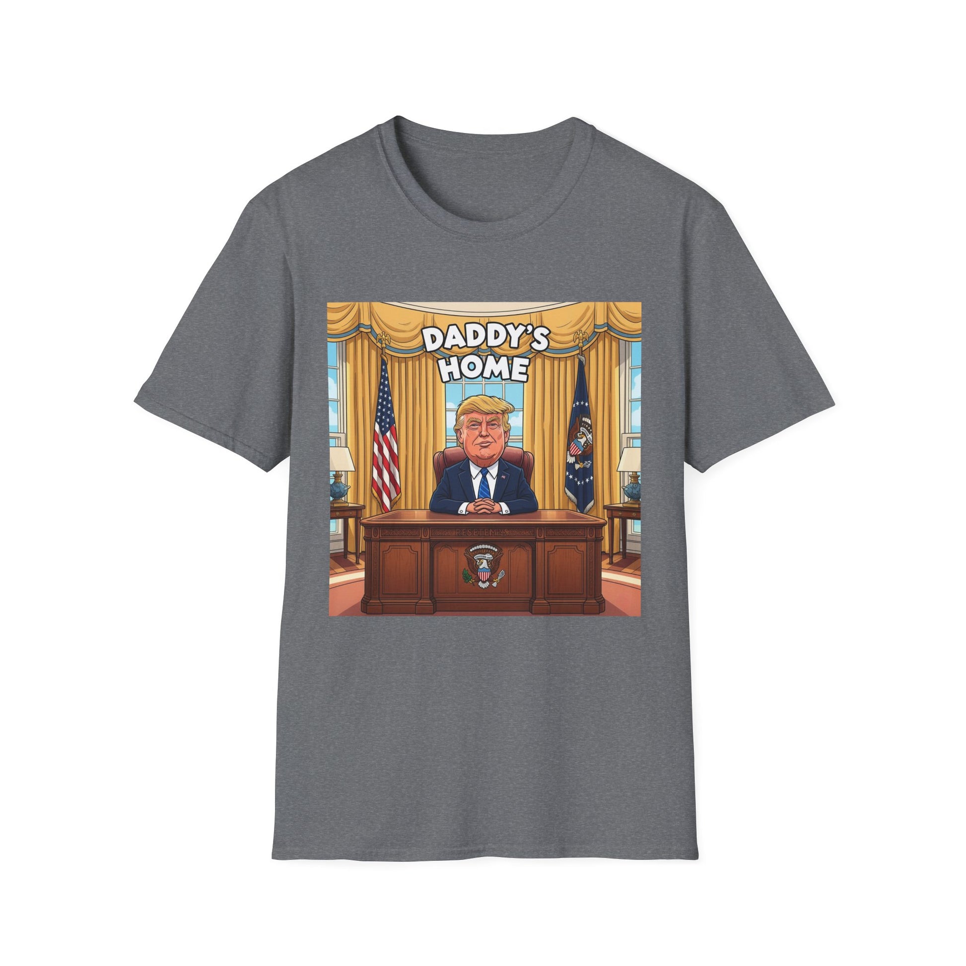 Graphic Tee - Funny "Daddy's Home"